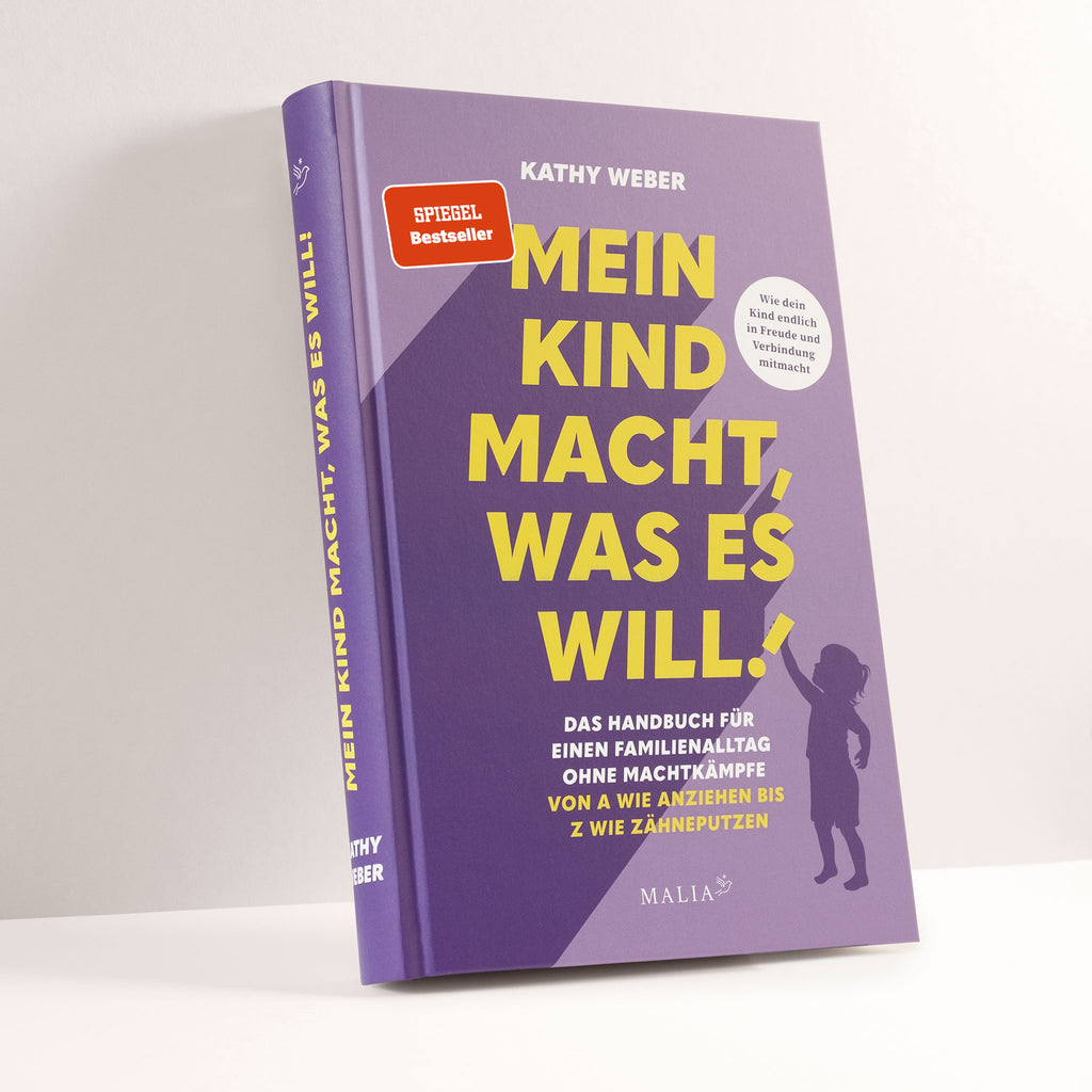 Kathy Weber: Mein Kind macht, was es will! – Malia Verlag