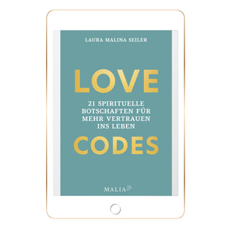 EBook (PDF): Laura Malina Seiler: LOVE CODES - 21 Spirituelle Botschaften für mehr Vertrauen ins Leben