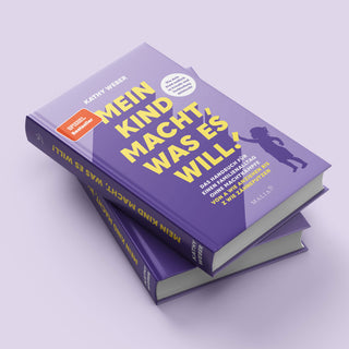 Kathy Weber: Mein Kind macht, was es will!