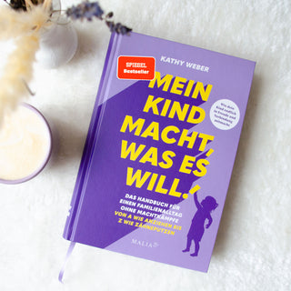 Kathy Weber: Mein Kind macht, was es will!